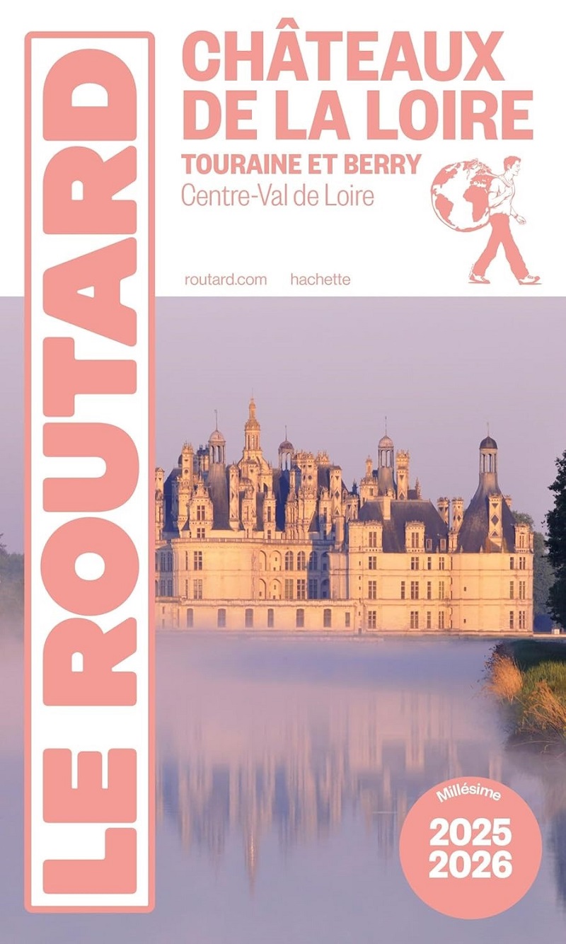 Guide du Routard Châteaux de la Loire 2025-2026. Les adresses incontournables du Val de Loire, au coeur de la France, sont dans le guide du Routard.