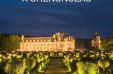 Dégustation sous les étoiles – Château de Chenonceau